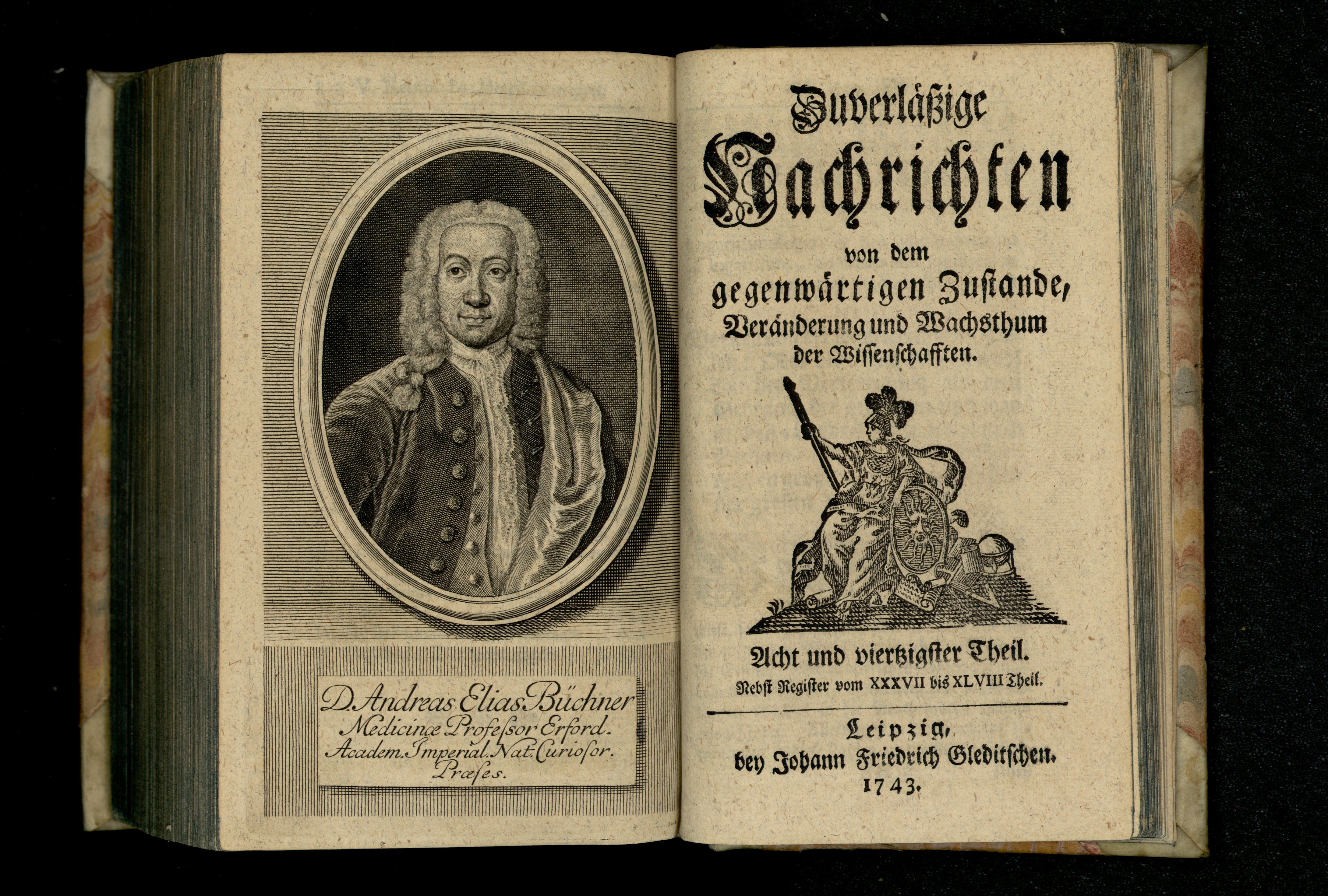 Porträt von Büchner, Andreas Elias  (Zuverläßige Nachrichten von dem gegenwärtigen Zustande der Wissenschaften., 1743, 48. T., ungez. Bl. vor S. 839. [Doppelseite])