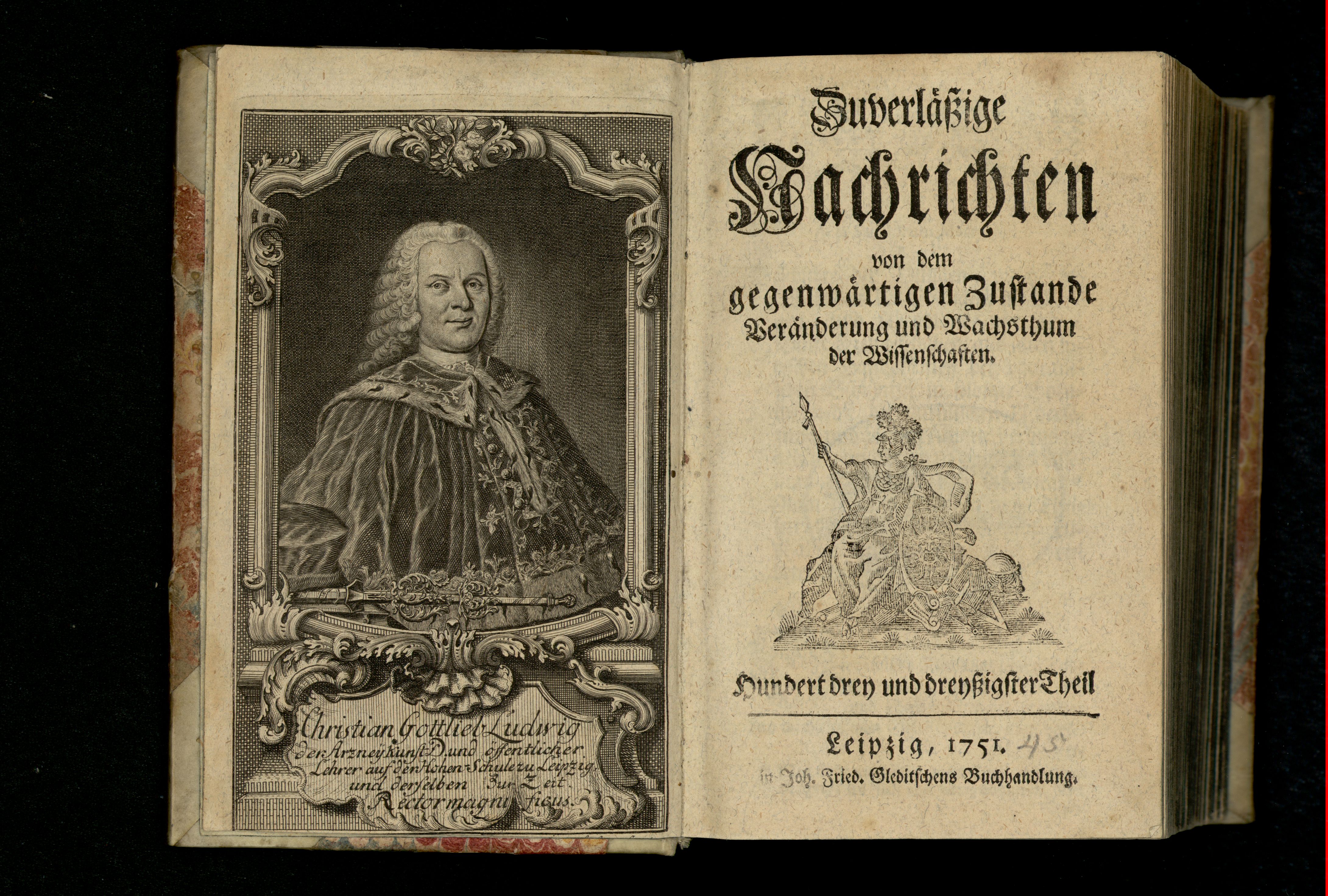 Porträt von Ludwig, Christian Gottlieb  (Zuverläßige Nachrichten von dem gegenwärtigen Zustande der Wissenschaften., 1751, 133. T., ungez. Bl. am Anf. d. Bandes. [Doppelseite])