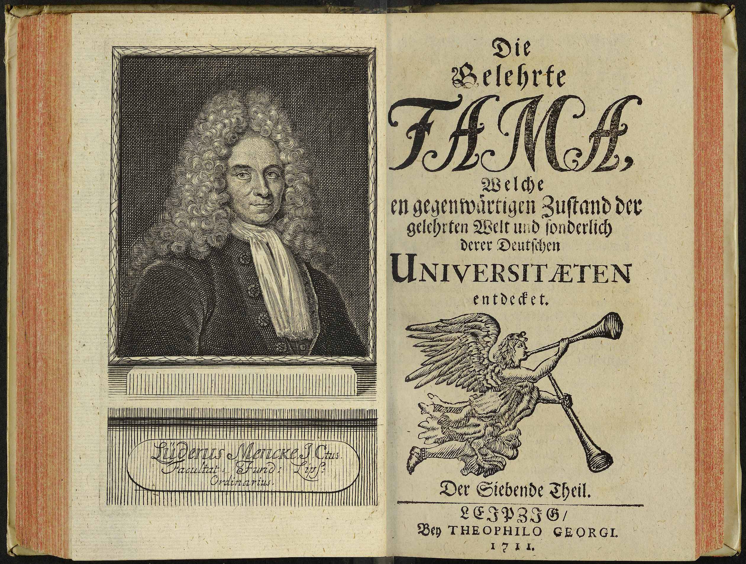 Porträt von Mencke, Lüder  (Die Gelehrte Fama, welche den gegenwärtigen Zustand der gelehrten Welt und sonderlich derer deutschen Universitäten entdecket., 1711, 7. T., ungez. Bl. am Anf. d. Stückes. [Doppelseite])