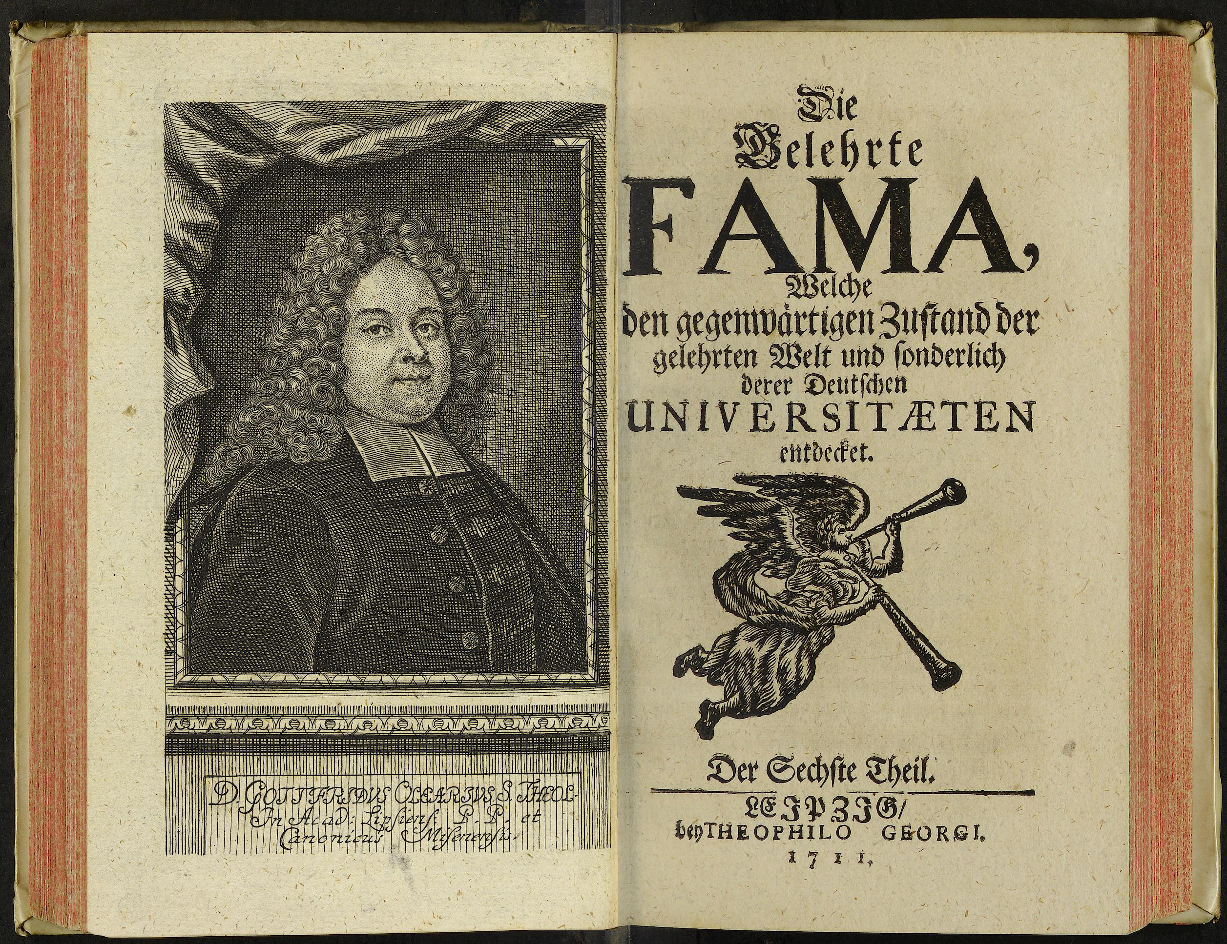 Porträt von Olearius, Gottfried  (Die Gelehrte Fama, welche den gegenwärtigen Zustand der gelehrten Welt und sonderlich derer deutschen Universitäten entdecket., 1711, 6. T., ungez. Bl. am Anf. d. Stückes. [Doppelseite])